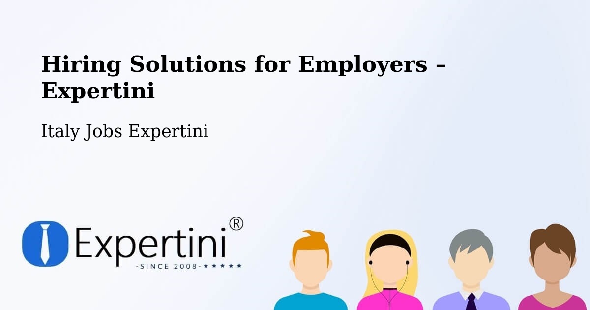 Hiring Solutions for Employers in Vimercate - Vimercate, Italy Jobs Expertini